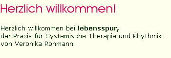 Herzlich willkommen in der Praxis für  Systemische Therapie und Rhythmik von Veronika Rohmann 